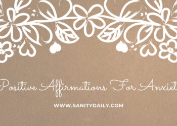 25 Positive Affirmations For Anxiety You Must Try
