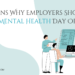 3 Reasons Why Employers Should Give A Mental Health Day Off
