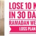 Ramadan Weight Loss Diet Plan | How to Lose Weight Fast in Ramadan 10 kg in 30 Days
