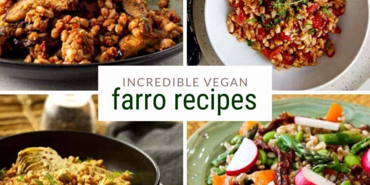12+ Tasty, Healthy Vegan Farro Recipes