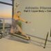 Athletic Pilates Workout: Upper Body Strength & Core Power